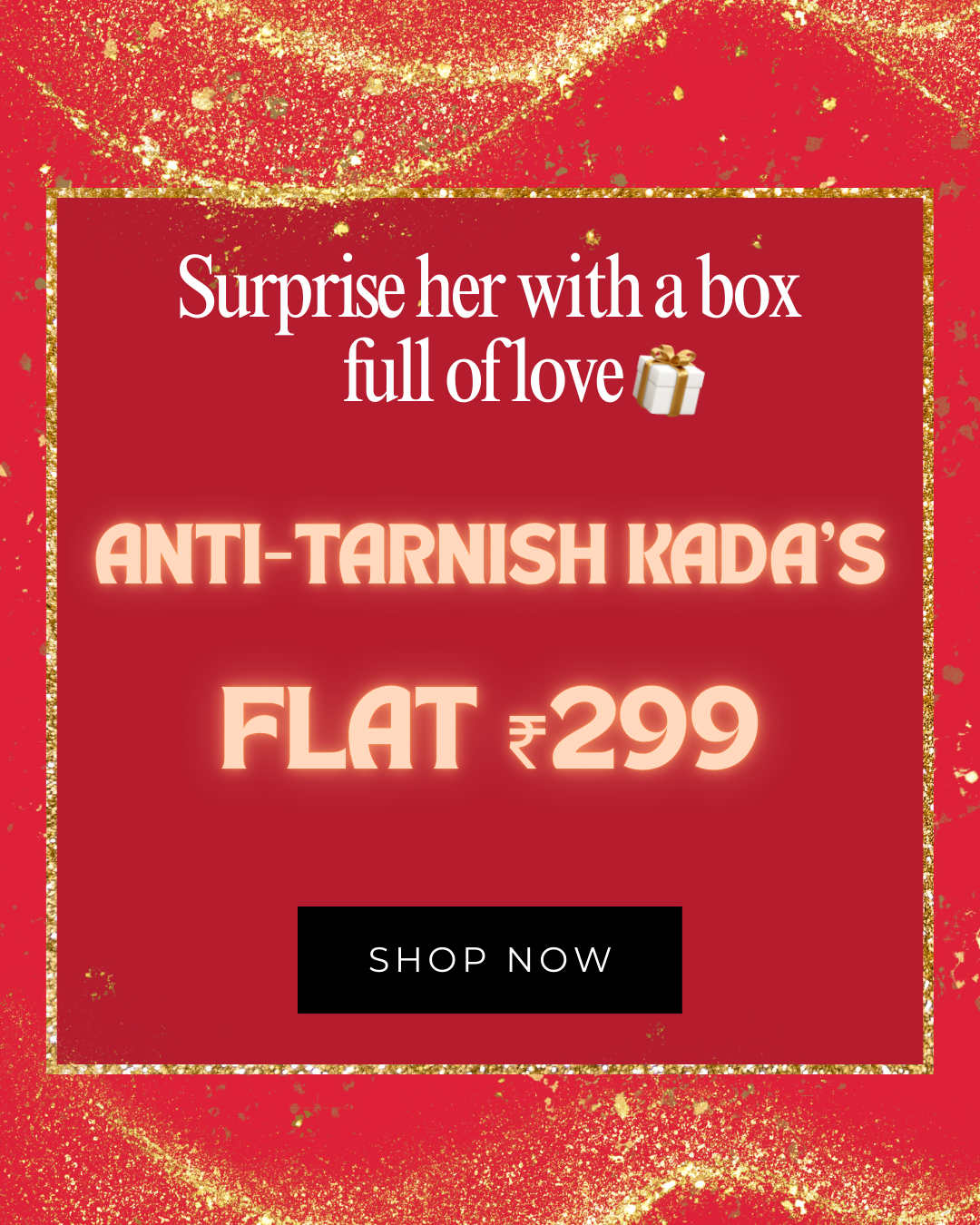 Anti-Tarnish Kada's - Flat ₹299